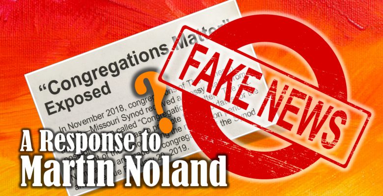 LCA "exposes" Congregations Matter? Noland's alternate facts don't lead to truth and only show his bias.