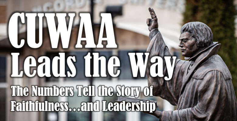 CUWAA Leads the Way. The numbers tell the story of faithfulness...and leadership