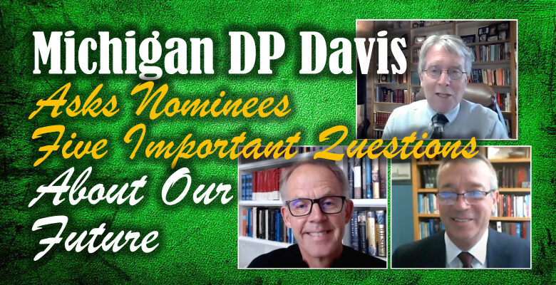 Michigan DP Davis Interviews SP Nominees on Five Important Questions for Our LCMS Future