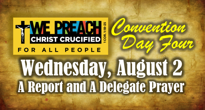 A Report and Delegate Prayer for Day Four